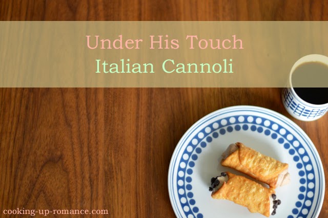 Under His Touch Italian Cannoli